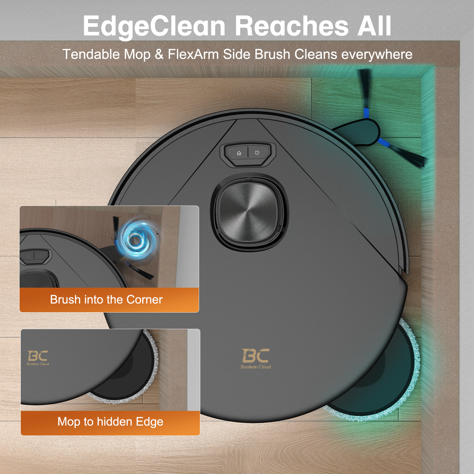Top view of Boolean Cloud robotic vacuum with tendable mop and FlexArm side brush cleaning floor edges and corners